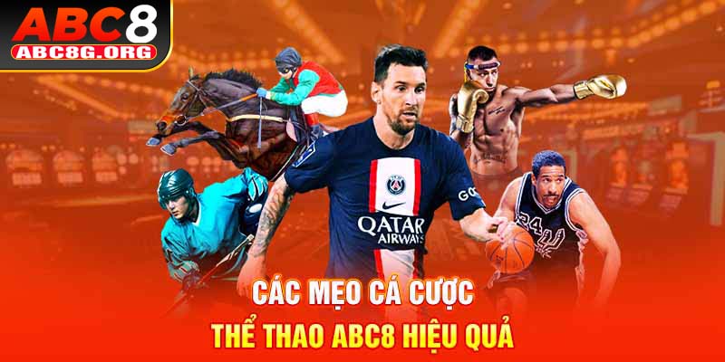 Các mẹo cá cược thể thao ABC8 hiệu quả