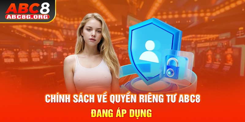 Chính sách về Quyền riêng tư ABC8 đang áp dụng