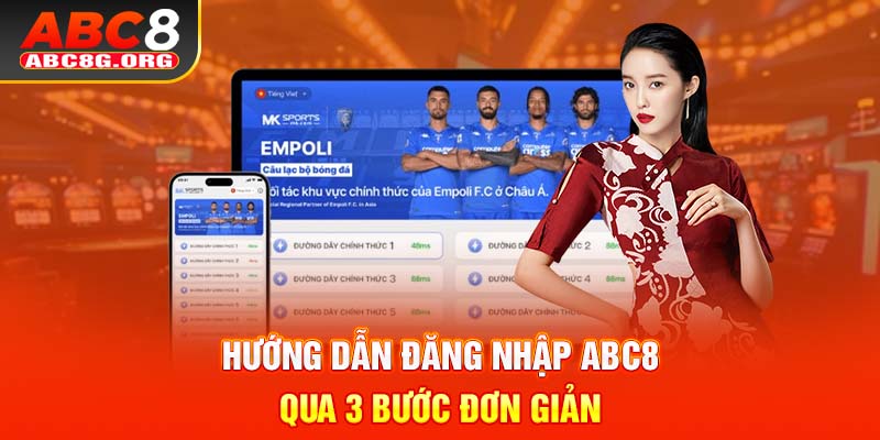 Hướng dẫn đăng nhập ABC8 qua 3 bước đơn giản