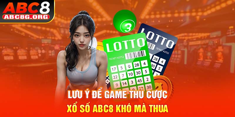 Lưu ý để game thủ cược xổ số ABC8 khó mà thua