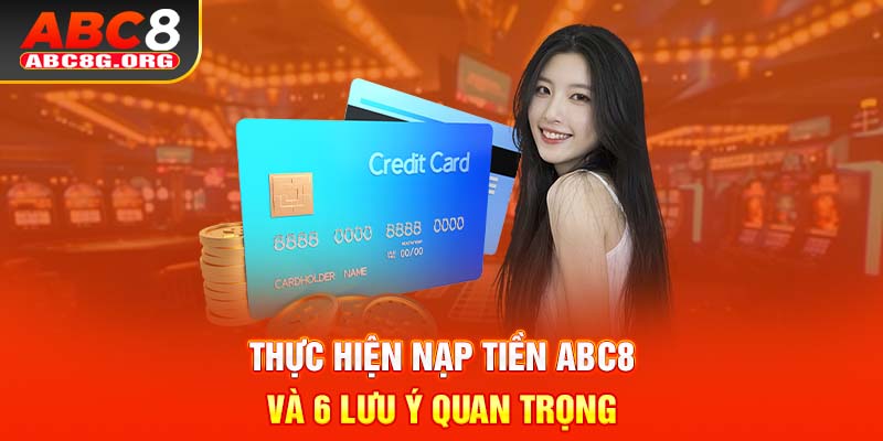 Thực hiện nạp tiền ABC8 và 6 lưu ý quan trọng