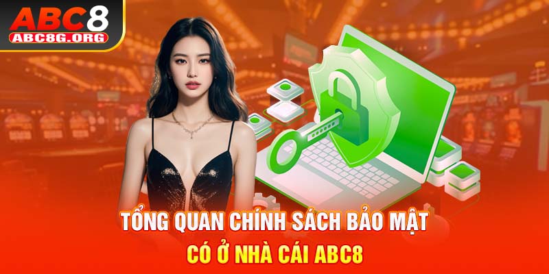 Tổng quan chính sách bảo mật có ở nhà cái ABC8